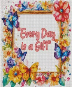 Every Day Is A Gift Quote Diamond Painting