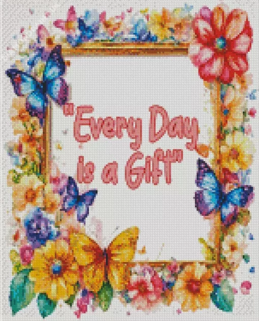 Every Day Is A Gift Quote Diamond Painting