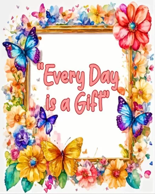 Every Day Is A Gift Quote Diamond Painting