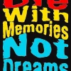 Die With Memories Not Dreams Quote Diamond Painting