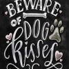 Beware Of Dog Kisses Diamond Painting